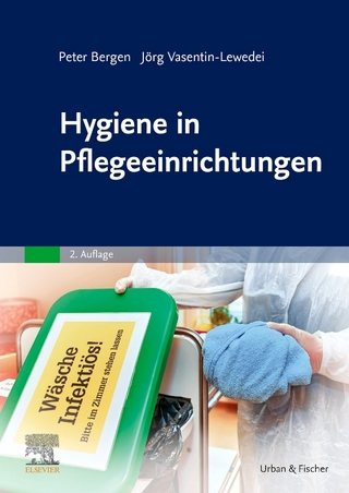 Hygiene in Pflegeeinrichtungen - Peter Bergen; Jörg Vasentin-Lewedei
