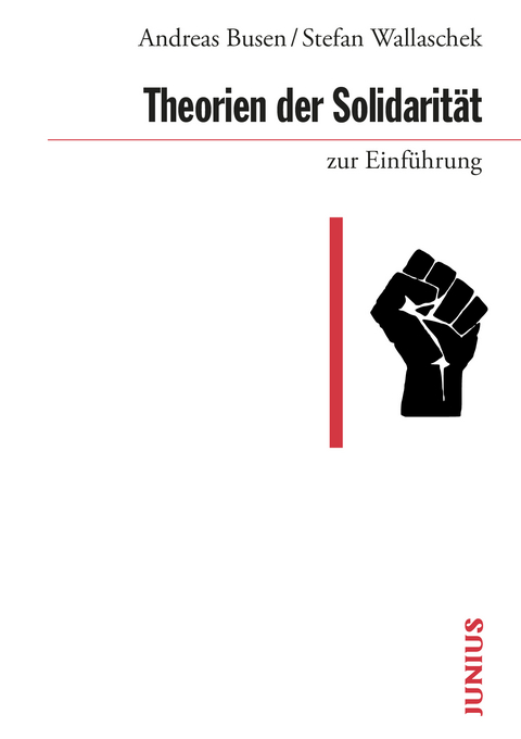 Theorien der Solidarität zur Einführung - Andreas Busen, Stefan Wallaschek