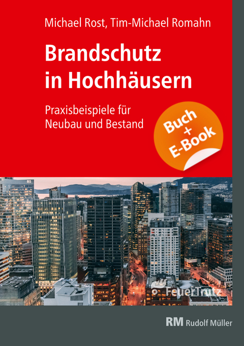 Brandschutz in Hochhäusern - mit E-Book - Michael Rost, Tim-Michael Romahn