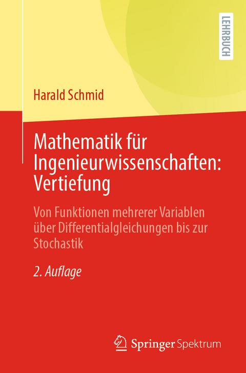 Mathematik für Ingenieurwissenschaften: Vertiefung - Harald Schmid