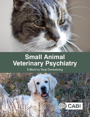 Small Animal Veterinary Psychiatry - Sagi Denenberg
