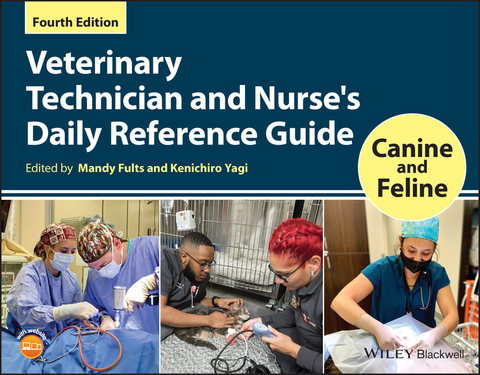Veterinary Technician and Nurse's Daily Reference Guide: Canine and Feline - 