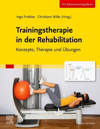 Trainingstherapie in der Rehabilitation - Ingo Froböse; Christiane Wilke