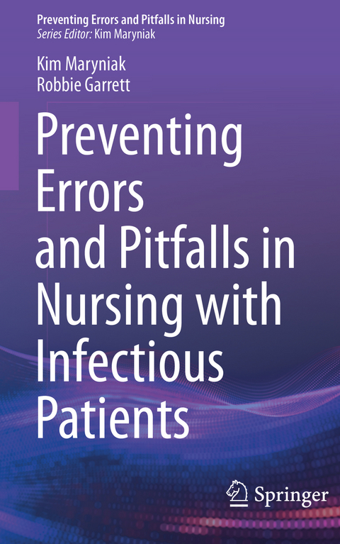 Preventing Errors and Pitfalls in Nursing with Infectious Patients - Kim Maryniak, Robbie Garrett