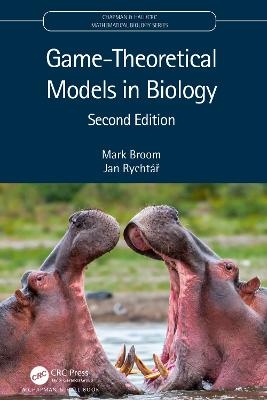 Game-Theoretical Models in Biology - Mark Broom, Jan Rychtář