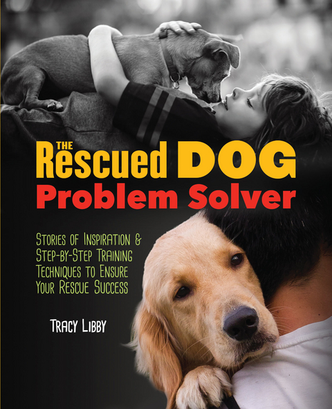 The Rescued Dog Problem Solver - Tracy J. Libby