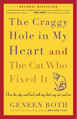 The Craggy Hole in My Heart and the Cat Who Fixed It - Geneen Roth