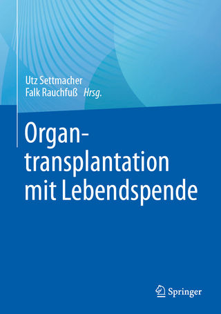 Organtransplantation mit Lebendspende - Utz Settmacher; Falk Rauchfuß