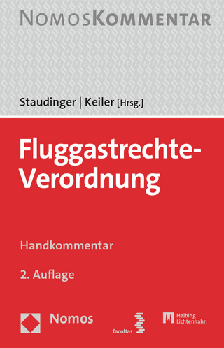 Fluggastrechte-Verordnung - Ansgar Staudinger; Stephan Keiler