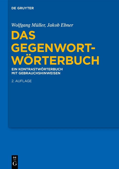 Das Gegenwort-Wörterbuch - Wolfgang Müller, Jakob Ebner