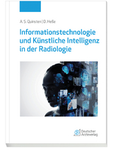 Informationstechnologie und Künstliche Intelligenz in der Radiologie - Anton S. Quinsten, Dominik Heße