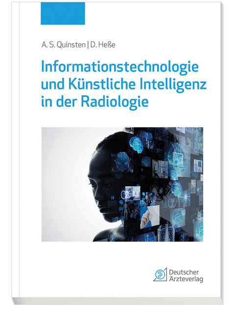 Informationstechnologie und Künstliche Intelligenz in der Radiologie - Anton S. Quinsten, Dominik Heße