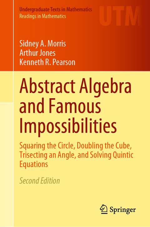 Abstract Algebra and Famous Impossibilities - Sidney A. Morris, Arthur Jones, Kenneth R. Pearson
