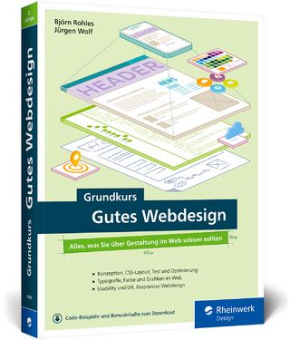 Grundkurs gutes Webdesign - Björn Rohles; Jürgen Wolf