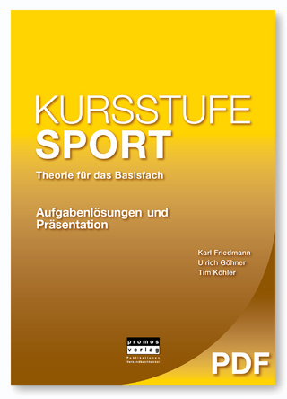 KURSSTUFE SPORT - Theorie für das Basisfach - Karl Friedmann; Ulrich Göhner; Tim Köhler
