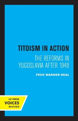 Titoism in Action - Fred Warner Neal