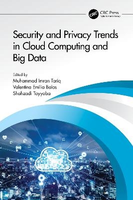 Security and Privacy Trends in Cloud Computing and Big Data - 