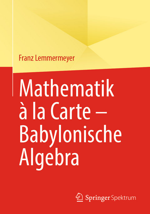 Mathematik à la Carte – Babylonische Algebra - Franz Lemmermeyer