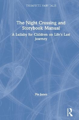 The Night Crossing and Storybook Manual - Pia Jones, Sarah Pimenta
