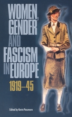 Women, Gender and Fascism in Europe, 1919-45 - 