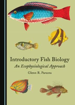 Introductory Fish Biology - Glenn R. Parsons