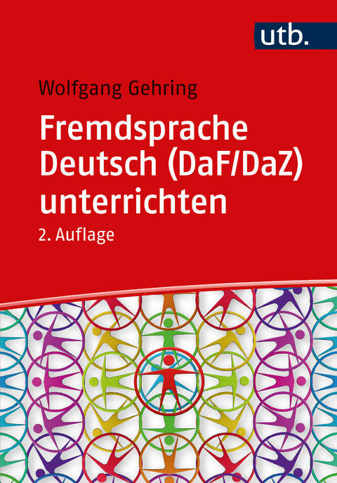 Fremdsprache Deutsch (DaF/DaZ) unterrichten - Wolfgang Gehring
