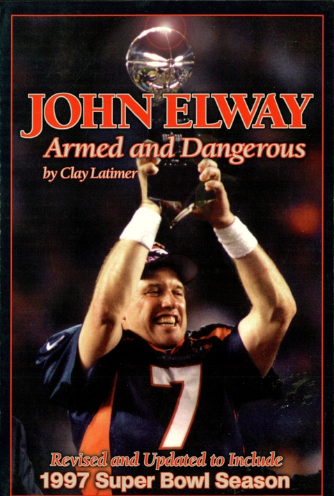 John Elway: Armed & Dangerous -  Clay Latimer