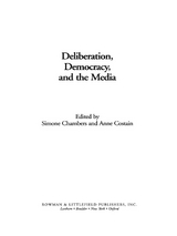Deliberation, Democracy, and the Media - 