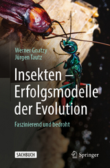 Insekten - Erfolgsmodelle der Evolution - Werner Gnatzy, Jürgen Tautz