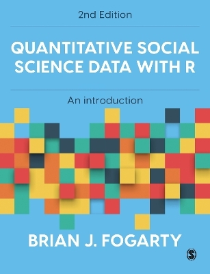 Quantitative Social Science Data with R - Brian J Fogarty