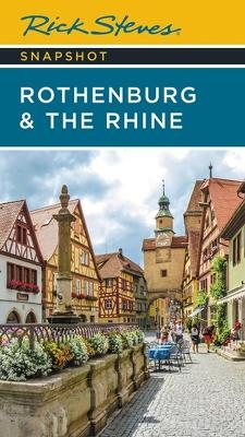 Rick Steves Snapshot Rothenburg & the Rhine (Third Edition) - Rick Steves