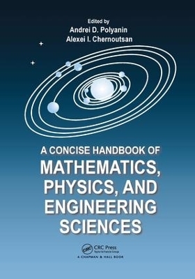 A Concise Handbook of Mathematics, Physics, and Engineering Sciences - Andrei D. Polyanin, Alexei Chernoutsan