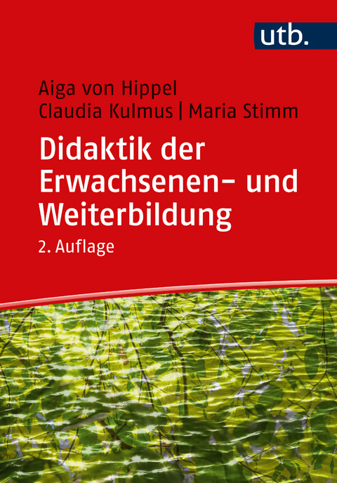 Didaktik der Erwachsenen- und Weiterbildung - Aiga von Hippel, Claudia Kulmus, Maria Stimm