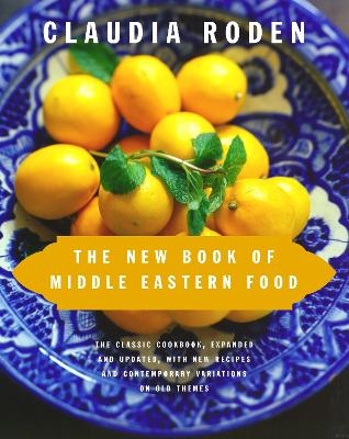 The New Book of Middle Eastern Food - Claudia Roden