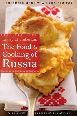 The Food and Cooking of Russia - Lesley Chamberlain