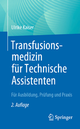 Transfusionsmedizin für Technische Assistenten - Kaiser, Ulrike