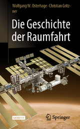 Die Geschichte der Raumfahrt - Wolfgang W. Osterhage, Christian Gritzner