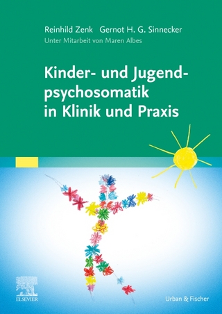 Kinder- und Jugendpsychosomatik in Klinik und Praxis - Reinhild Zenk; Gernot H.G. Sinnecker