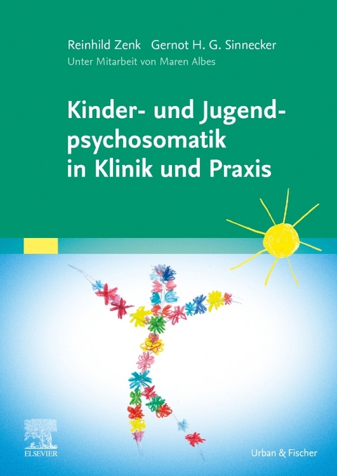 Kinder- und Jugendpsychosomatik in Klinik und Praxis - Reinhild Zenk, Gernot H.G. Sinnecker