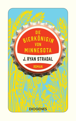 Die Bierkönigin von Minnesota - J. Ryan Stradal