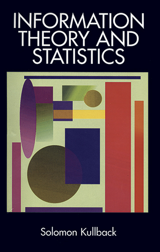 Information Theory and Statistics -  Solomon Kullback