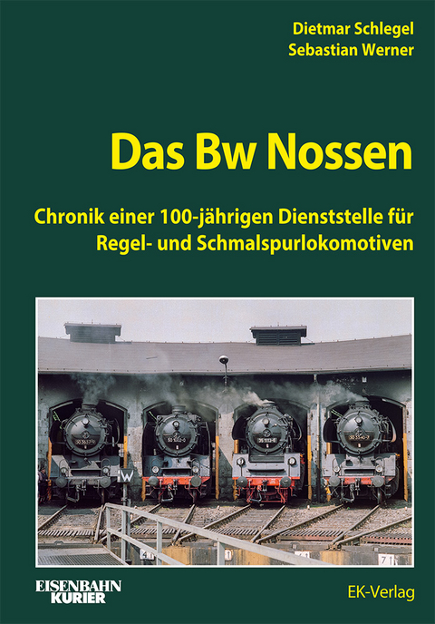 Das Bw Nossen - Dietmar Schlegel, Sebastian Werner