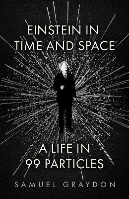 Einstein in time and space - Samuel Graydon