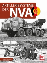 Artilleriesysteme der NVA - Jörg Siegert