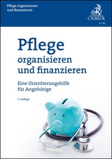 Pflege organisieren und finanzieren - Wolfram Friedel, Cornelia Petz