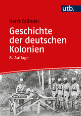 Geschichte der deutschen Kolonien - Horst Gründer