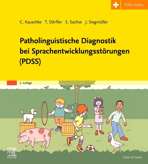 Patholinguistische Diagnostik bei Sprachentwicklungsstörungen (PDSS) - Christina Kauschke, Tobias Dörfler, Steffi Sachse, Julia Siegmüller