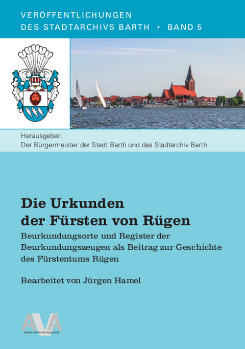 Die Urkunden der Fürsten von Rügen - Jürgen Hamel