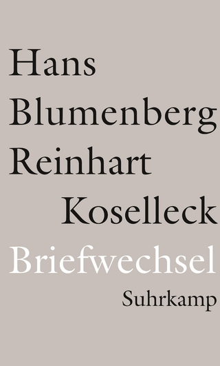 Briefwechsel 1965-1994 - Hans Blumenberg; Reinhart Koselleck; Jan Eike Dunkhase …
