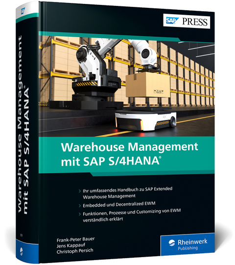 Warehouse Management mit SAP S/4HANA - Frank-Peter Bauer, Jens Kappauf, Christoph Persich